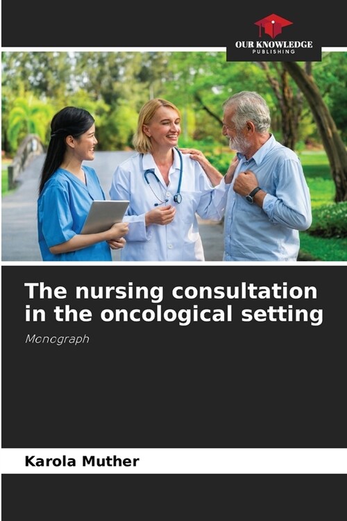 The nursing consultation in the oncological setting (Paperback)