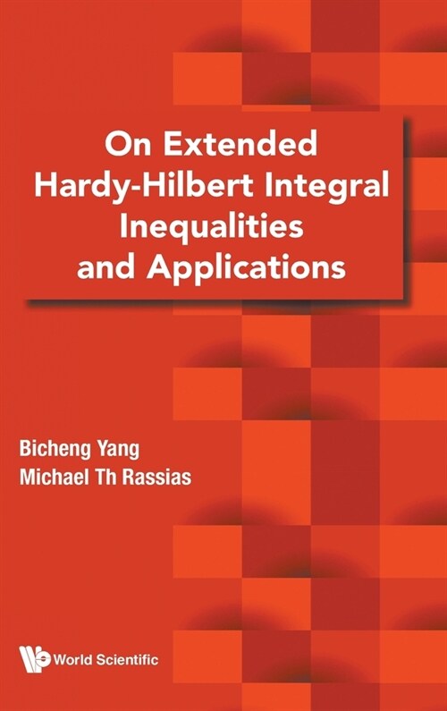 On Extended Hardy-Hilbert Integral Inequalities & Applicatio (Hardcover)