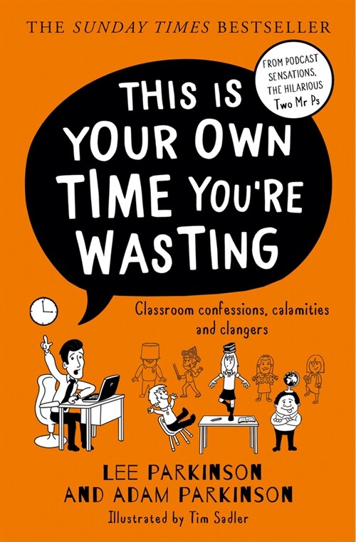 This Is Your Own Time You’re Wasting : Classroom Confessions, Calamities and Clangers (Paperback)