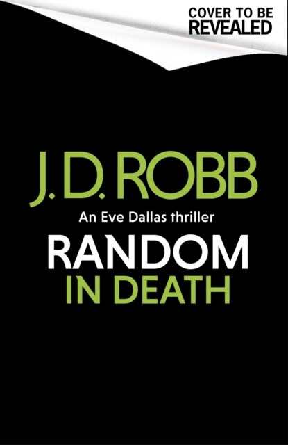 Random in Death: An Eve Dallas thriller (In Death 58) (Hardcover)