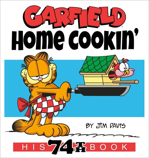 Garfield Home Cookin: His 74th Book (Paperback)