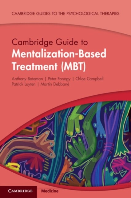 Cambridge Guide to Mentalization-Based Treatment (MBT) (Paperback)