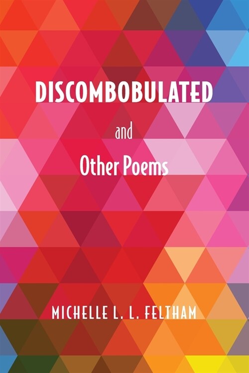 Discombobulated and Other Poems (Paperback)