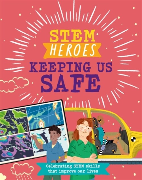 STEM Heroes: Keeping Us Safe (Hardcover)