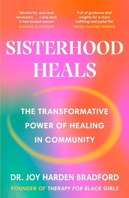 Sisterhood Heals : The Transformative Power of Healing in Community (Paperback)