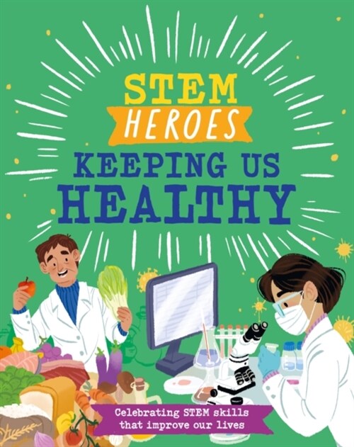 STEM Heroes: Keeping Us Healthy (Hardcover)