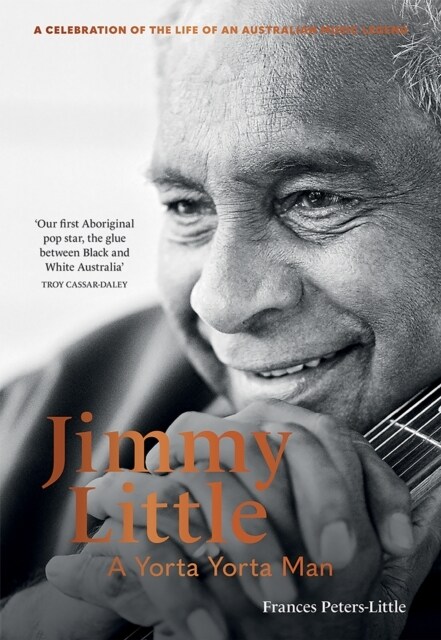 Jimmy Little: A Yorta Yorta Man (Hardcover)