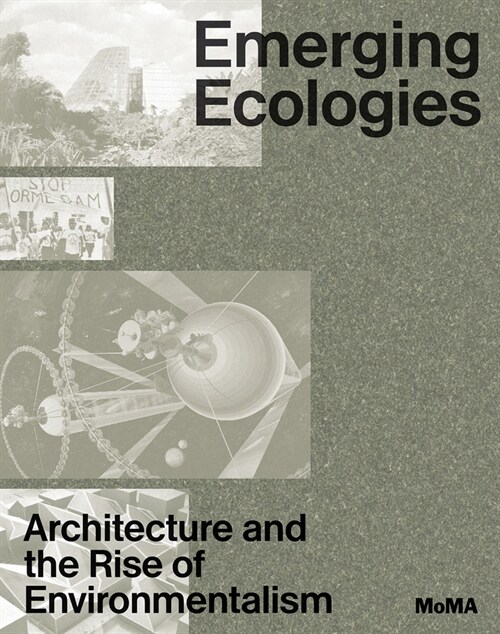 Emerging Ecologies: Architecture and the Rise of Environmentalism (Hardcover)