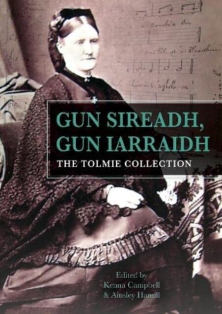 Gun Sireadh, Gun Iarraidh - The Tolmie Collection (Paperback)