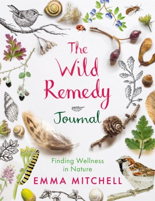 The Wild Remedy Journal : Finding Wellness in Nature (Paperback)