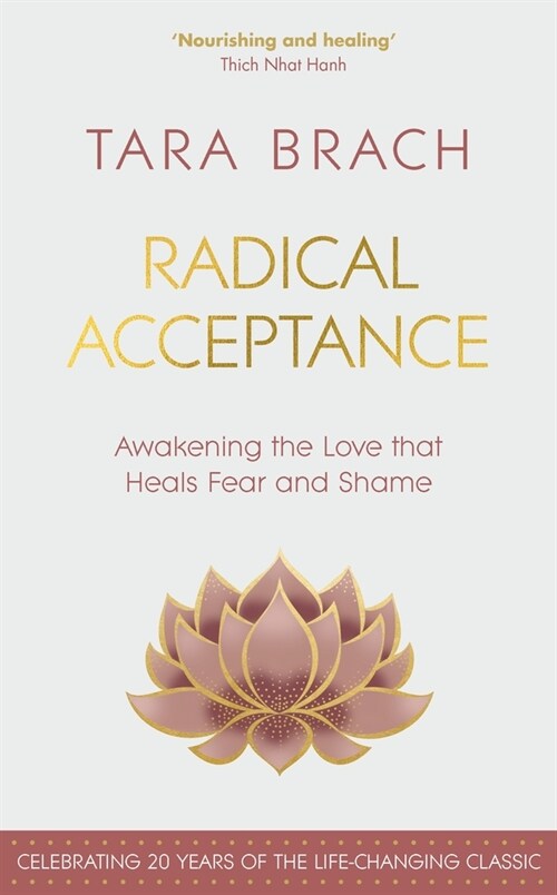 Radical Acceptance : Awakening the Love that Heals Fear and Shame (Hardcover)