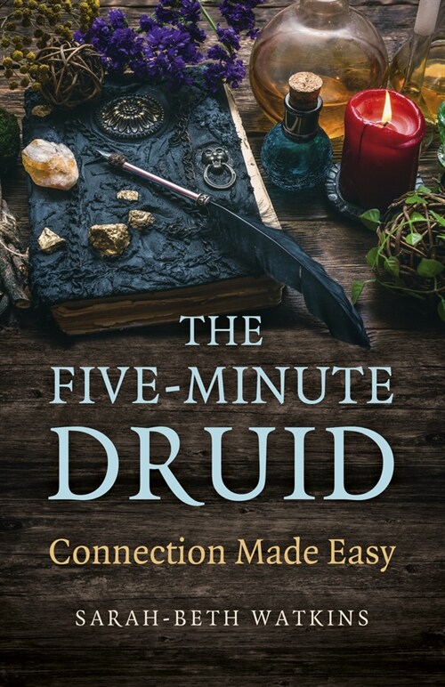 Five-Minute Druid, The : Connection Made Easy (Paperback)