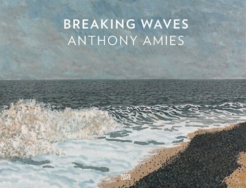 Anthony Amies: Breaking Waves (Hardcover)