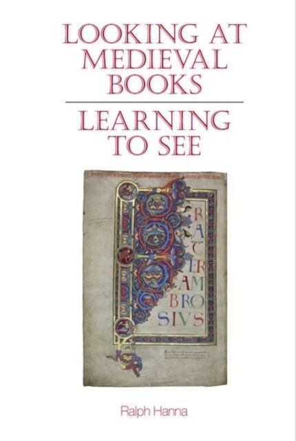 Looking at Medieval Books : Learning to See (Hardcover)