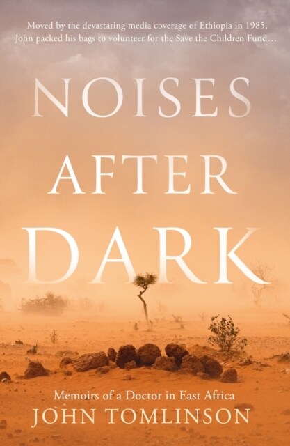 Noises After Dark : Memoirs of a Doctor in East Africa (Paperback)