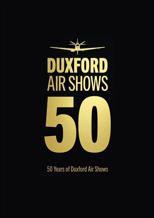50 Years of Duxford Air Shows (Paperback)