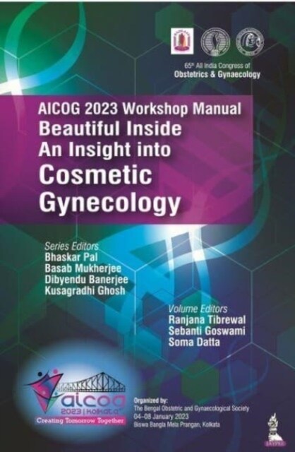 AICOG 2023 Workshop Manual: Beautiful Inside : An Insight into Cosmetic Gynecology (Paperback)