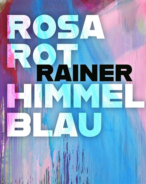 Arnulf Rainer: Rosarot Himmelblau (Hardcover)