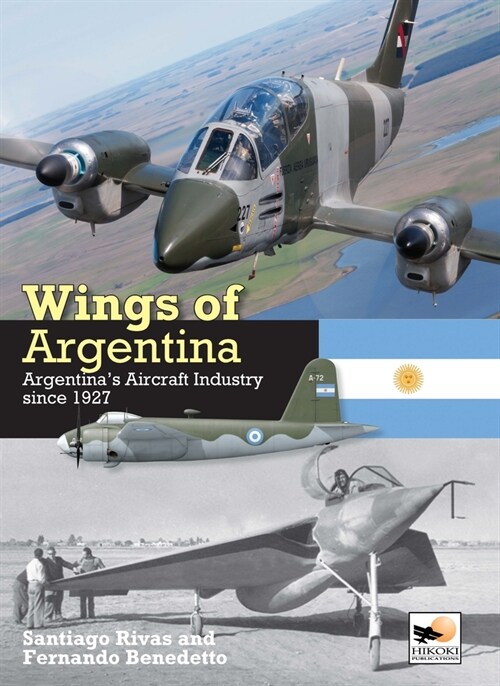 Wings of Argentina : Argentinas Aircraft Industry Since 1927 (Hardcover)