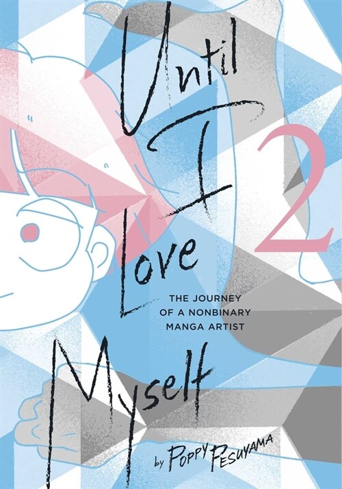Until I Love Myself, Vol. 2: The Journey of a Nonbinary Manga Artist (Paperback)