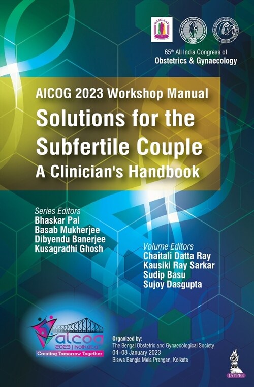 AICOG 2023 Workshop Manual: Solutions for the Subfertile Couple : A Clinicians Handbook (Paperback)