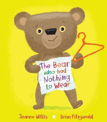 The Bear who had Nothing to Wear (Hardcover)