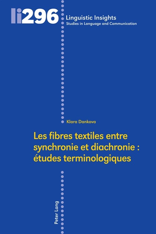 Les fibres textiles entre synchronie et diachronie: ?udes terminologiques (Hardcover)