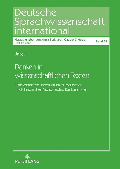 Danken in wissenschaftlichen Texten: Eine kontrastive Untersuchung zu deutschen und chinesischen Monographie-Danksagungen (Hardcover)