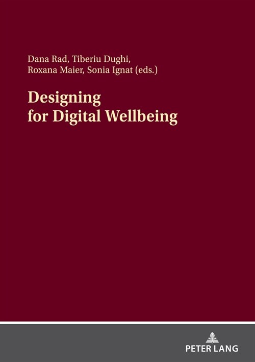 Designing for Digital Wellbeing (Paperback, 1st)