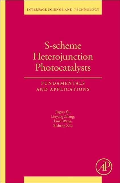 S-Scheme Heterojunction Photocatalysts: Fundamentals and Applications Volume 35 (Paperback)