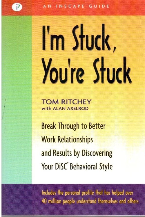 [중고] I‘m Stuck, You‘re Stuck: Break Through to Better Work Relationships and Results by Discovering Your Disc Behavioral Style (Paperback)