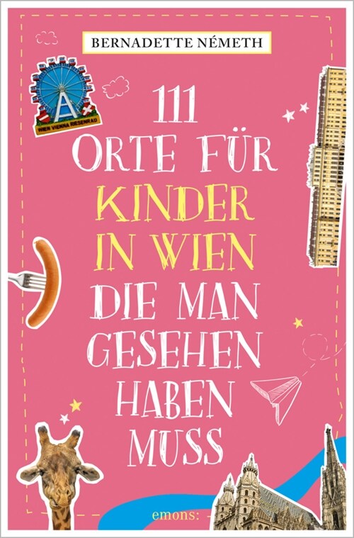 111 Orte fur Kinder in Wien, die man gesehen haben muss (Paperback)