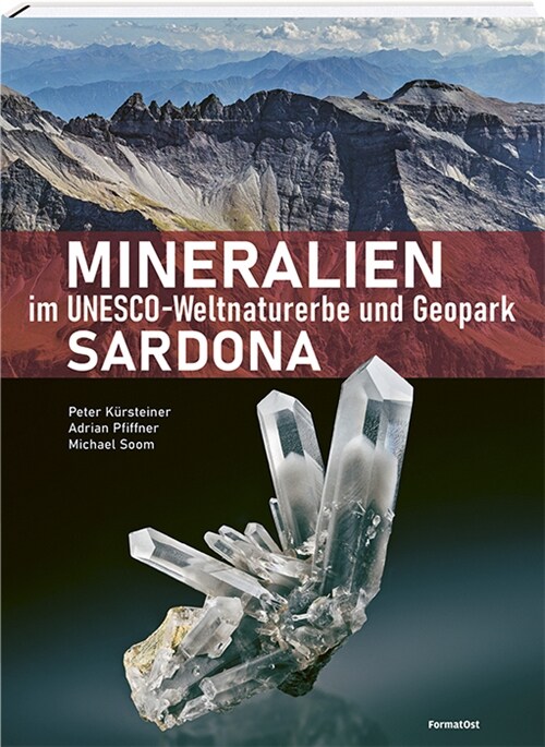 Mineralien im Unesco-Weltnaturerbe und Geopark Sardona (Hardcover)