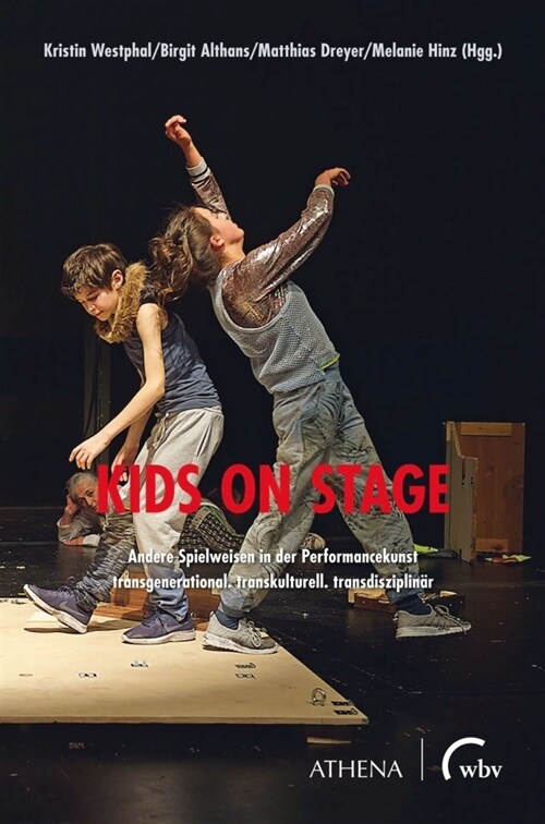 Kids on Stage - Andere Spielweisen in der Performancekunst (Paperback)