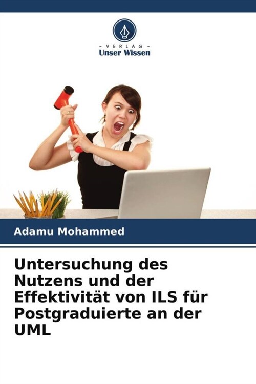Untersuchung des Nutzens und der Effektivit? von ILS f? Postgraduierte an der UML (Paperback)