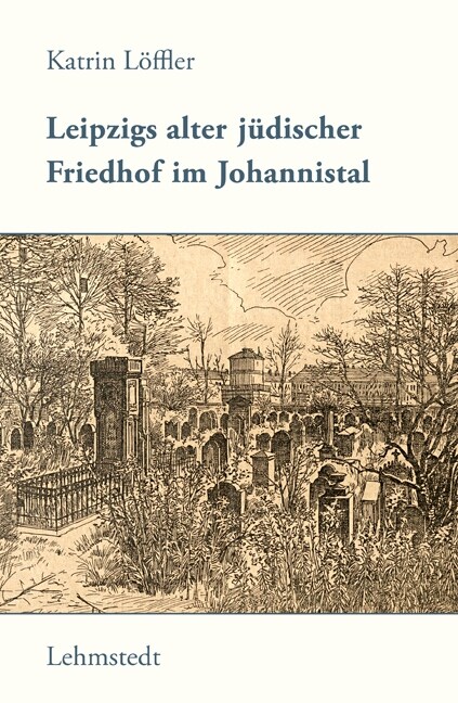 Leipzigs alter judischer Friedhof im Johannistal (Paperback)