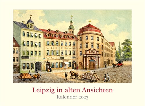 Leipzig in alten Ansichten (Calendar)