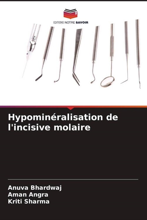 Hypomineralisation de lincisive molaire (Paperback)