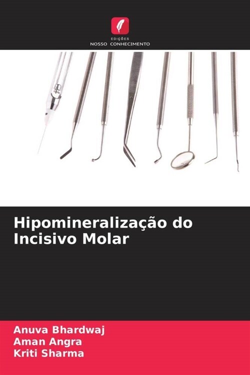 Hipomineralizacao do Incisivo Molar (Paperback)