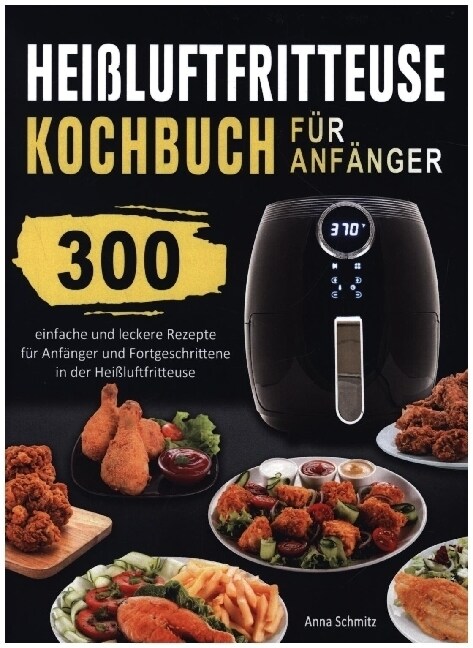 Heißluftfritteuse Kochbuch  fur Anfanger (Paperback)