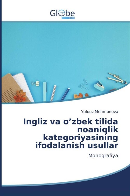 Ingliz va ozbek tilida noaniqlik kategoriyasining ifodalanish usullar (Paperback)