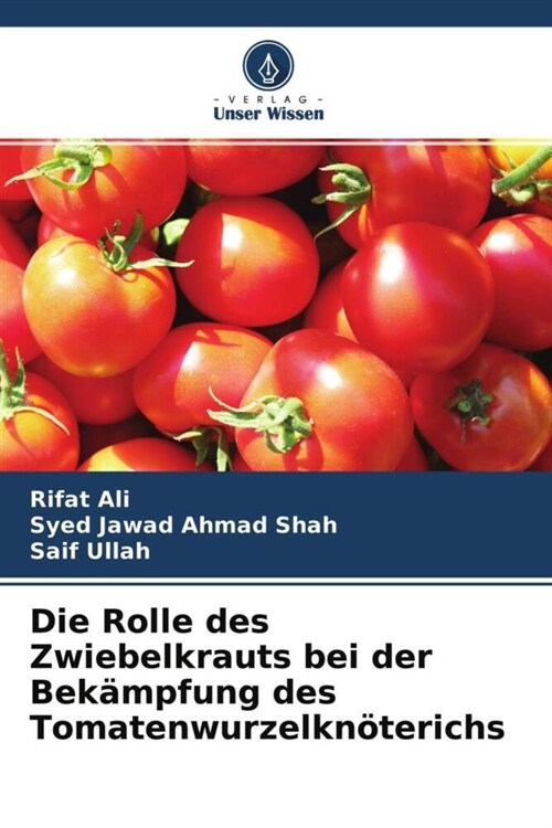 Die Rolle des Zwiebelkrauts bei der Bekampfung des Tomatenwurzelknoterichs (Paperback)