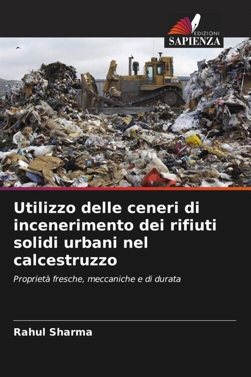 Utilizzo delle ceneri di incenerimento dei rifiuti solidi urbani nel calcestruzzo (Paperback)