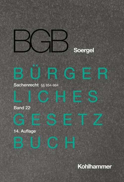 Kommentar Zum Burgerlichen Gesetzbuch Mit Einfuhrungsgesetz Und Nebengesetzen (Bgb) (Soergel): Band 22, Sachenrecht 1: 854-984 (Hardcover)