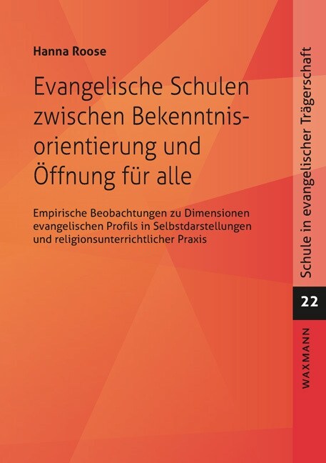 Evangelische Schulen zwischen Bekenntnisorientierung und Offnung fur alle (Paperback)