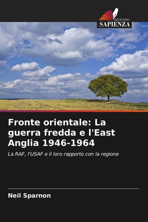 Fronte orientale: La guerra fredda e lEast Anglia 1946-1964 (Paperback)