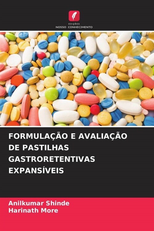 FORMULACAO E AVALIACAO DE PASTILHAS GASTRORETENTIVAS EXPANSIVEIS (Paperback)