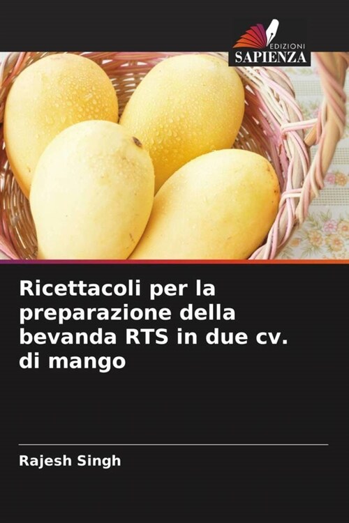 Ricettacoli per la preparazione della bevanda RTS in due cv. di mango (Paperback)