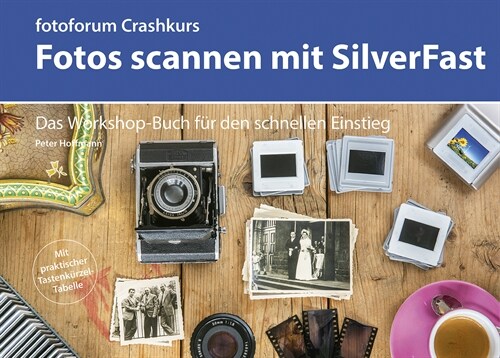 Crashkurs Fotos scannen mit SilverFast (Paperback)