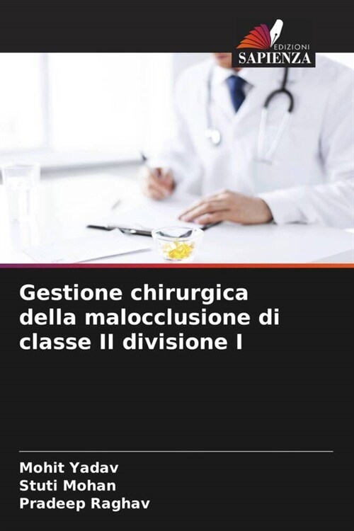 Gestione chirurgica della malocclusione di classe II divisione I (Paperback)